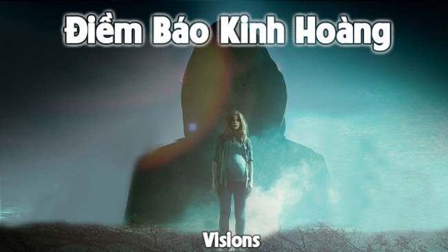 Điềm Báo Kinh Hoàng Visions