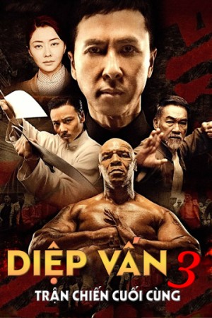 Diệp Vấn 3: Trận Chiến Cuối Cùng Ip Man 3