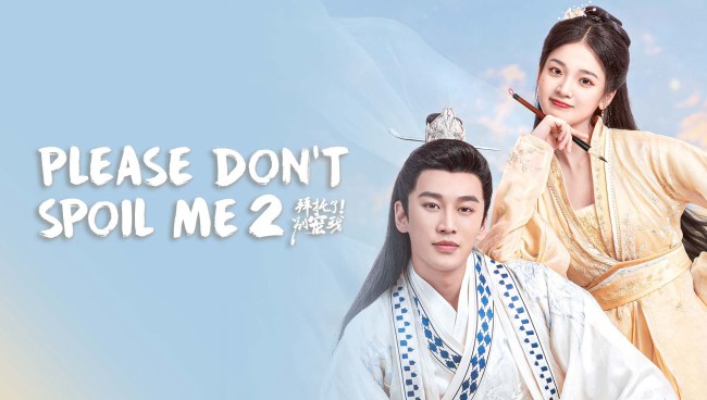 Làm Ơn Đừng Sủng Tôi 2 - Please Don't Spoil Me Season 2