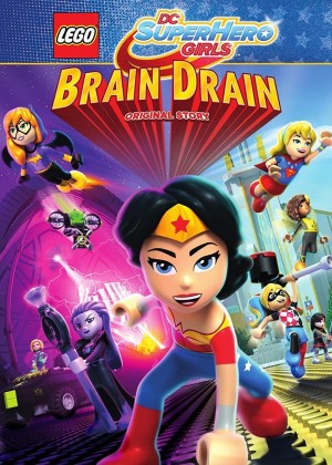 Lego DC Super Hero Girls: Brain Drain Lego DC Super Hero Girls: Brain Drain