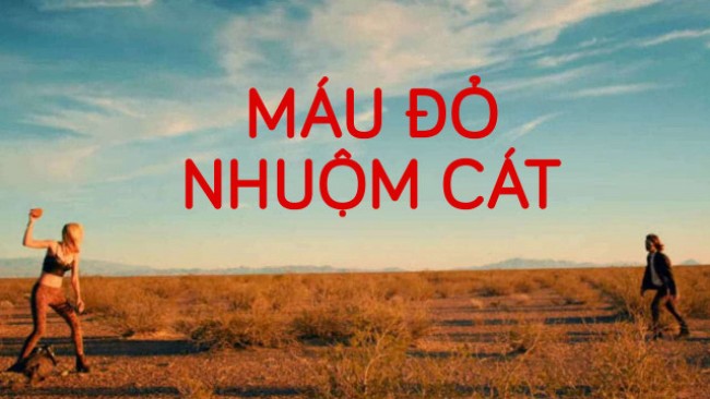 Máu Đỏ Nhuộm Cát - It Stains The Sands Red