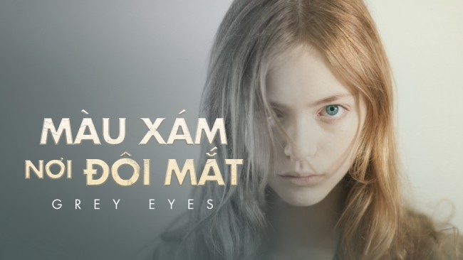 Màu Xám Nơi Đôi Mắt Grey Eyes