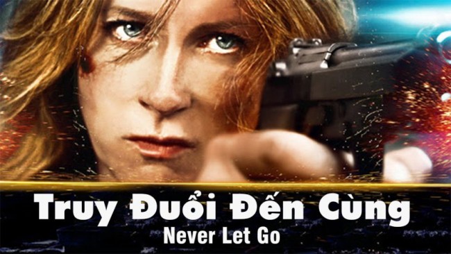 Truy Đuổi Đến Cùng Never Let Go