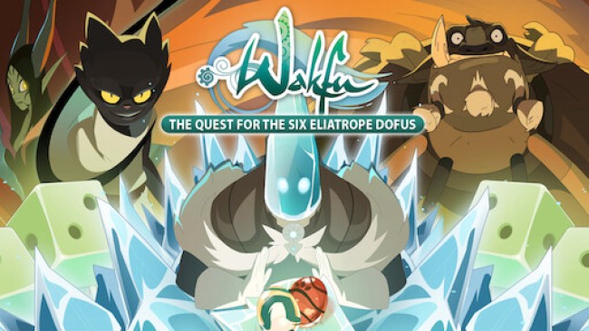 Wakfu: Tìm kiếm Sáu quả trứng Eliatrope Dofus Wakfu: The Quest for the Six Eliatrope Dofus