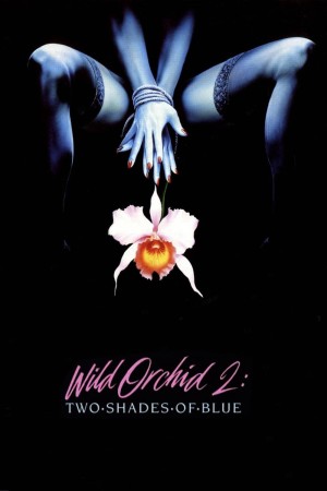 Wild Orchid II: Two Shades of Blue - Wild Orchid II: Two Shades of Blue